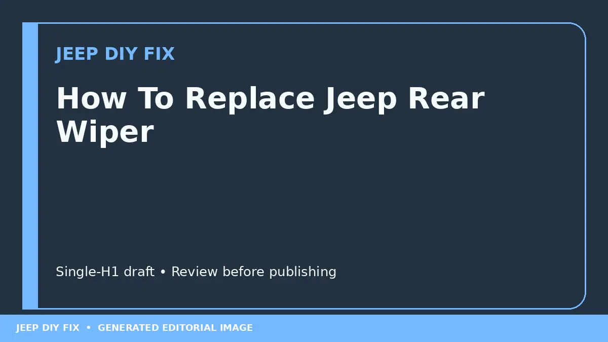 How To Replace Jeep Rear Wiper How To Replace Jeep Rear Wiper DIY guide