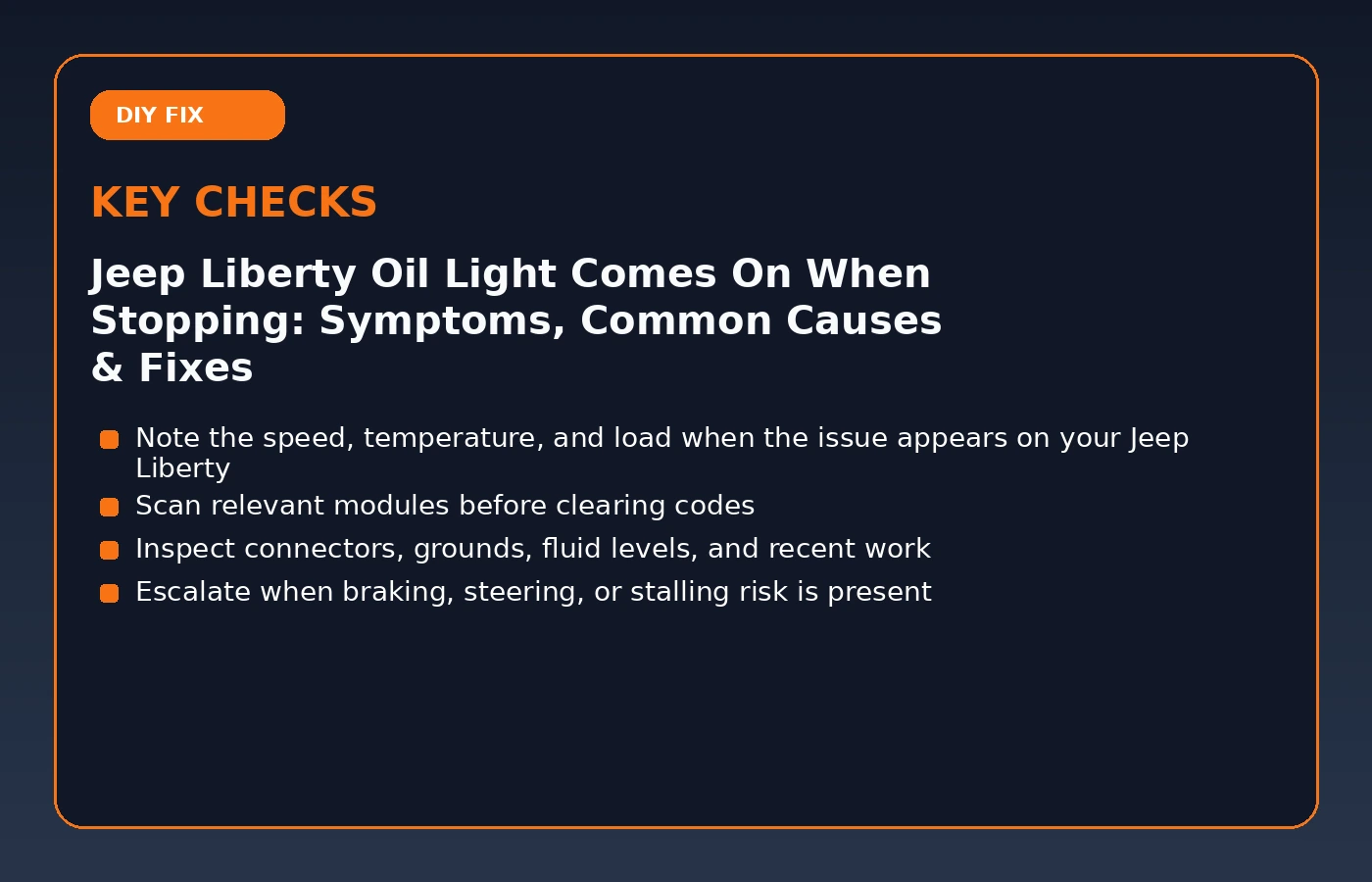 Key checks for Jeep Liberty Oil Light Comes On When Stopping