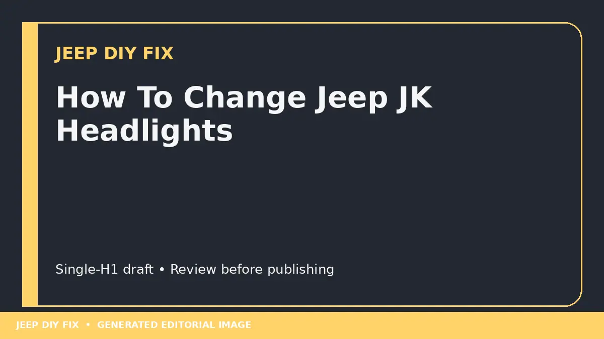 How To Change Jeep JK Headlights DIY guide