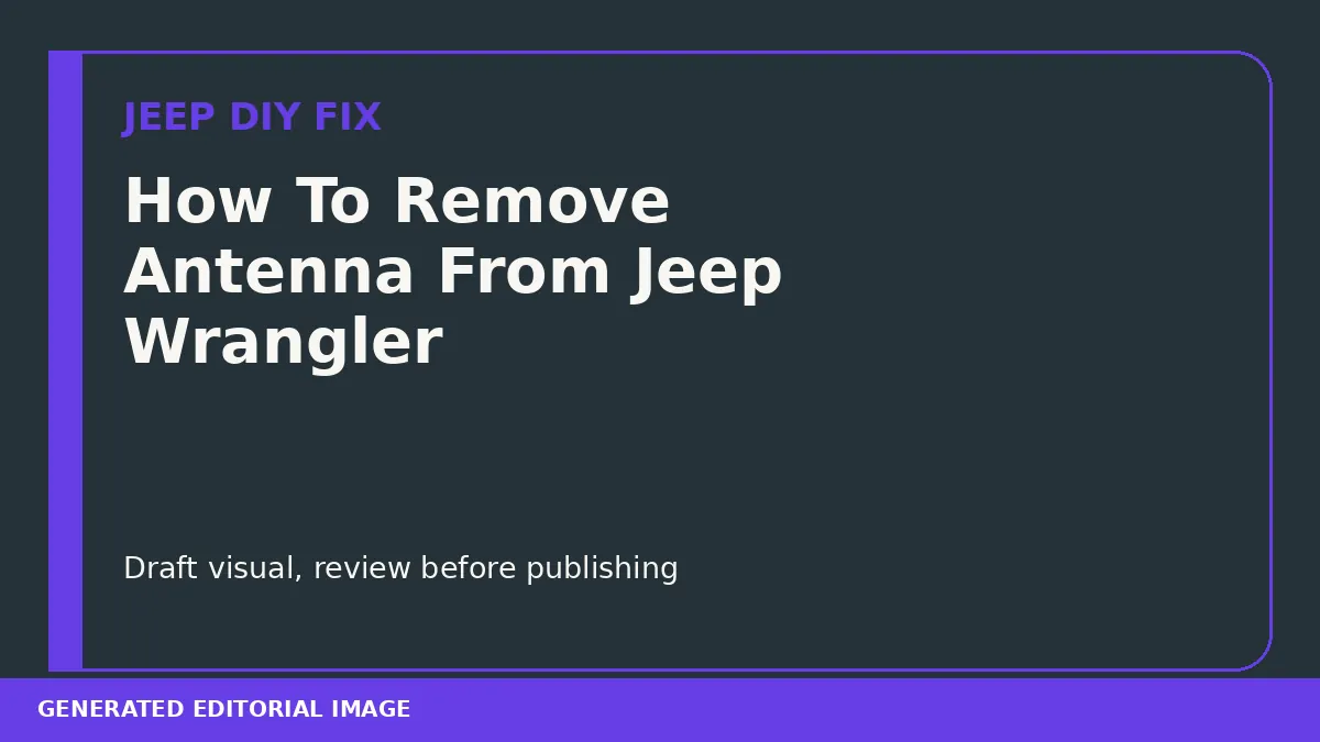 How To Remove Antenna From Jeep Wrangler DIY guide