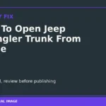 How To Open Jeep Wrangler Trunk From Inside DIY guide