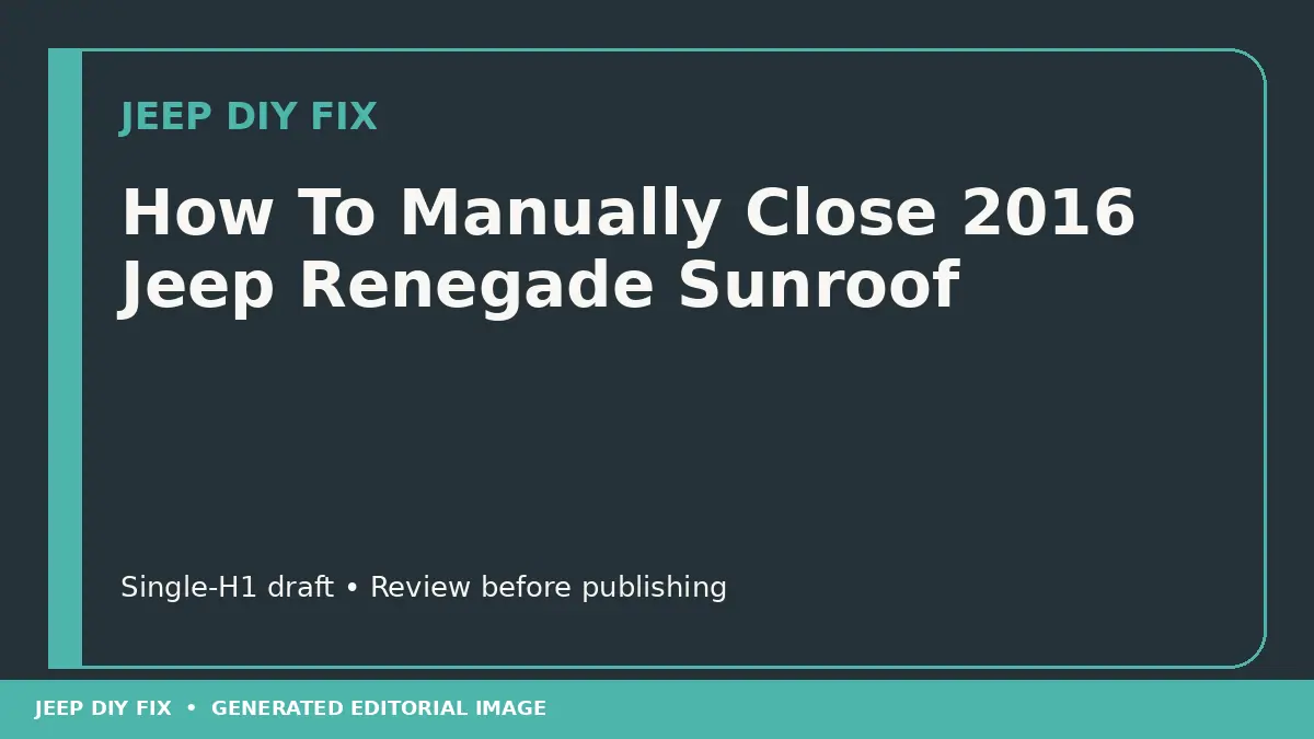 How To Manually Close 2016 Jeep Renegade Sunroof DIY guide