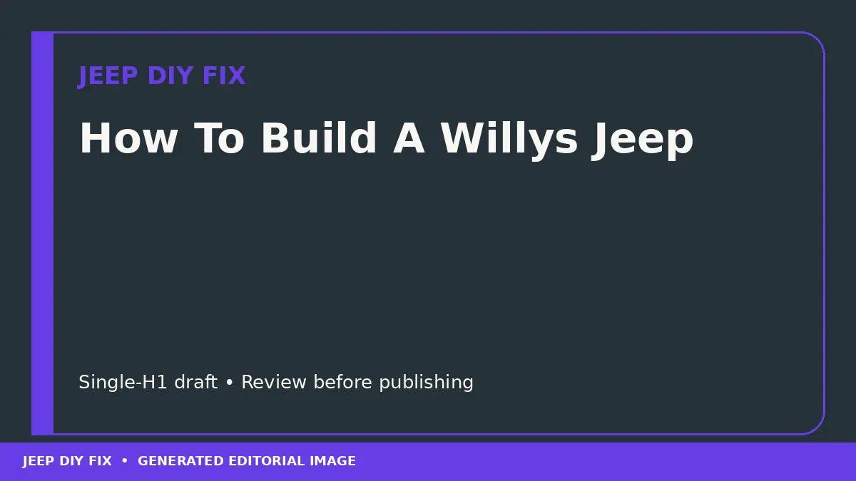 How To Build A Willys Jeep DIY guide