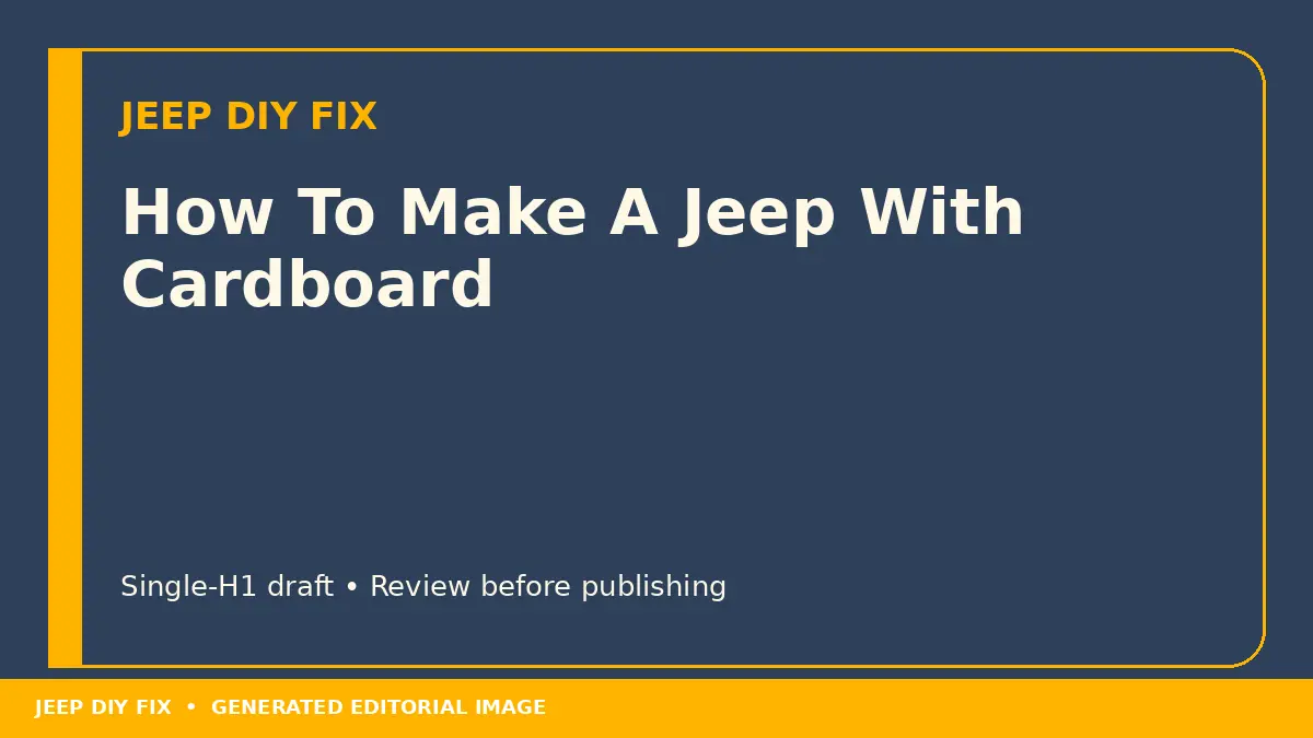 How To Make A Jeep With Cardboard DIY guide