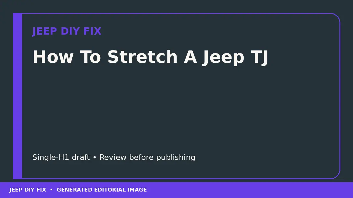 How To Stretch A Jeep TJ DIY guide