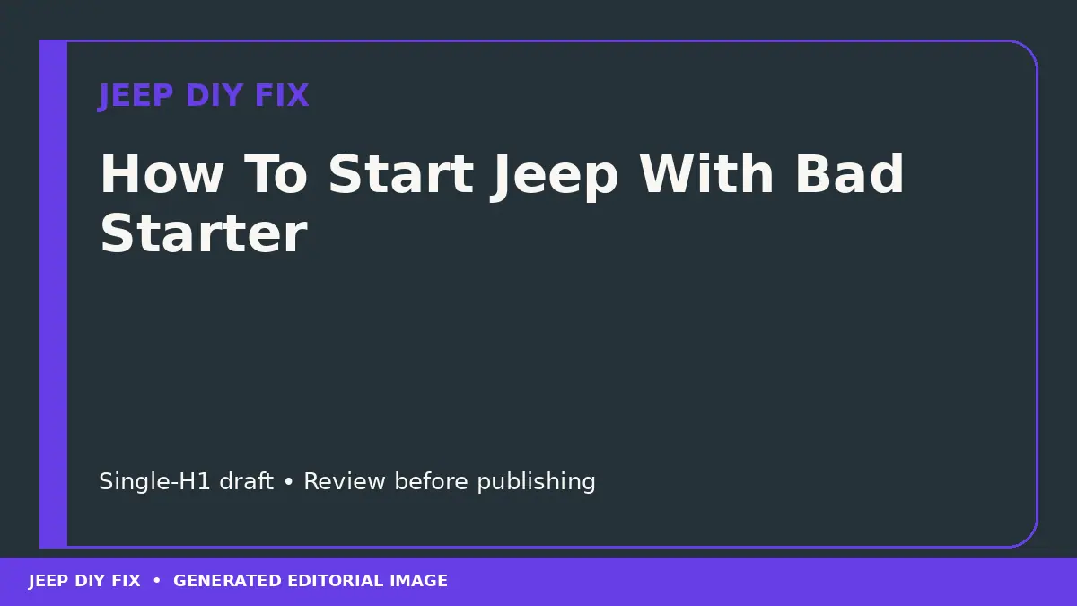 How To Start Jeep With Bad Starter DIY guide