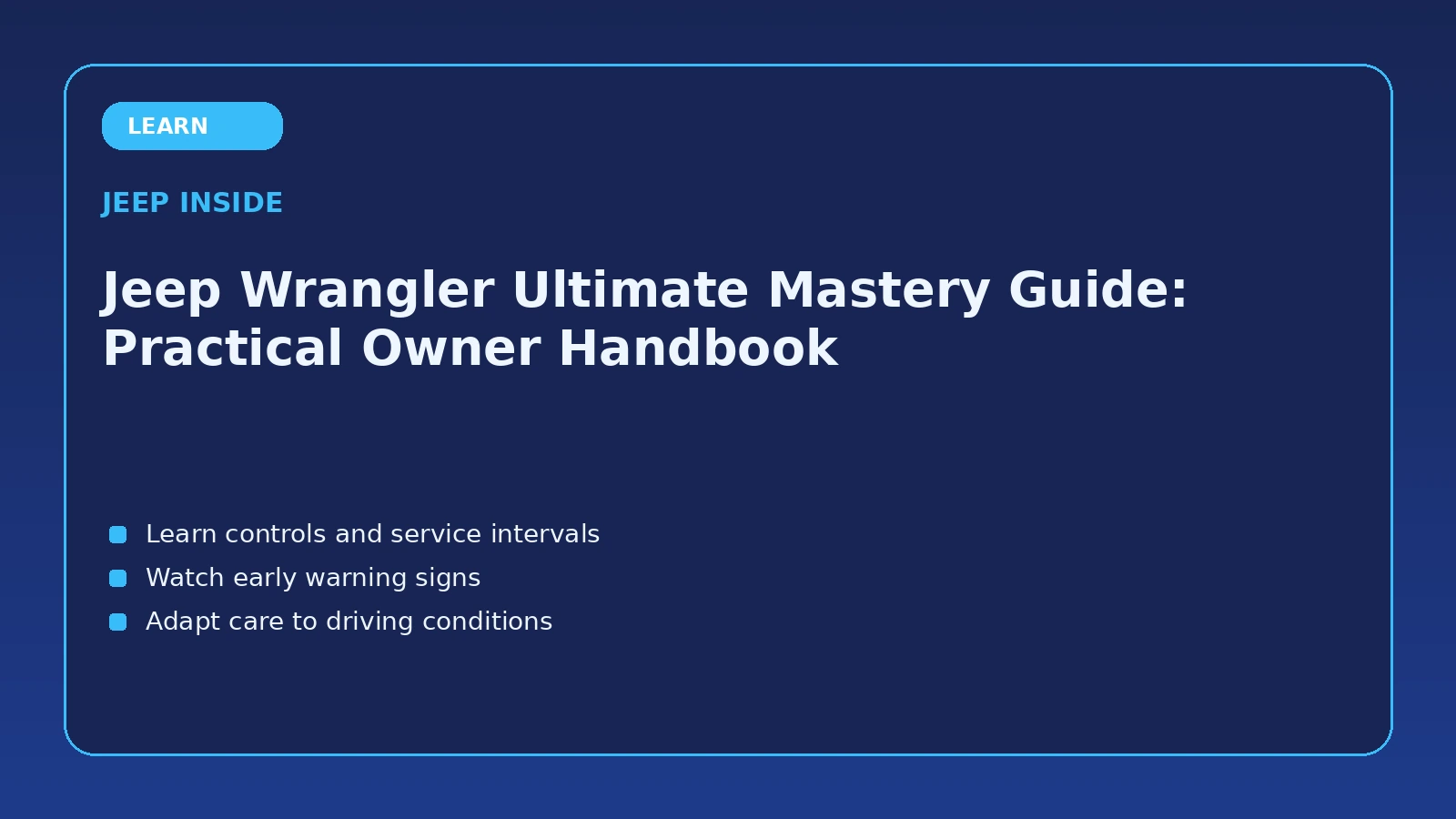 Jeep Wrangler Ultimate Mastery Guide: Maintenance, Common Issues and Owner Checklist Jeep Wrangler Ultimate Mastery Guide: Practical Owner Handbook blog guide