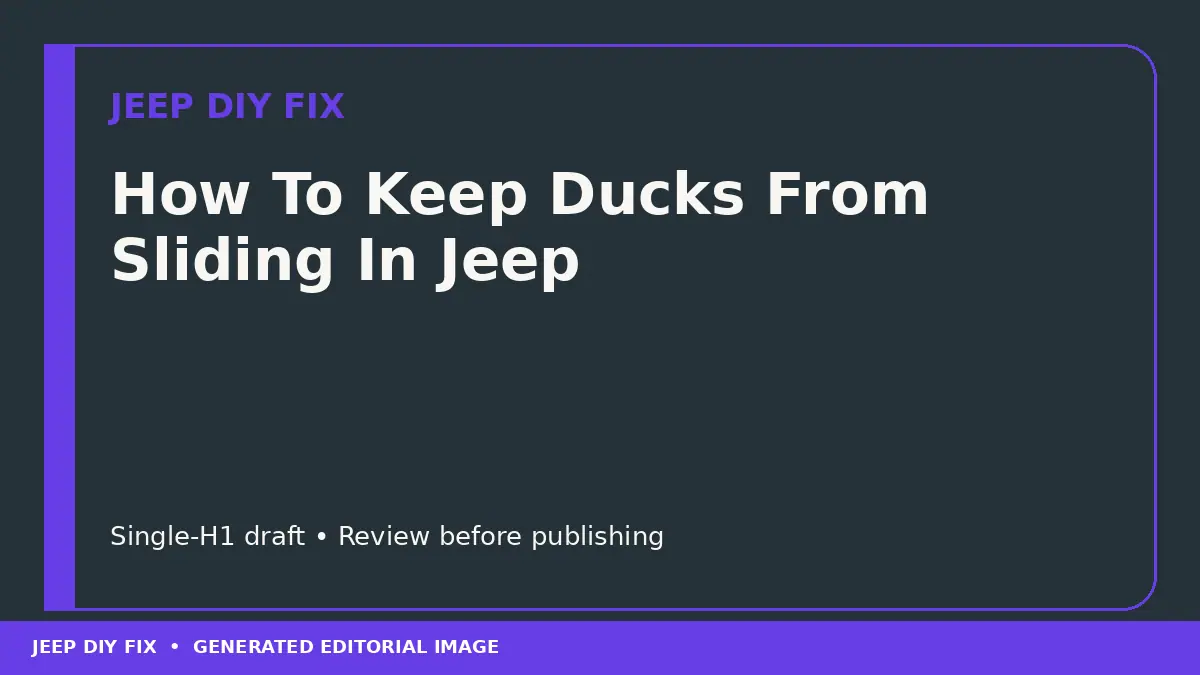 How To Keep Ducks From Sliding In Jeep DIY guide