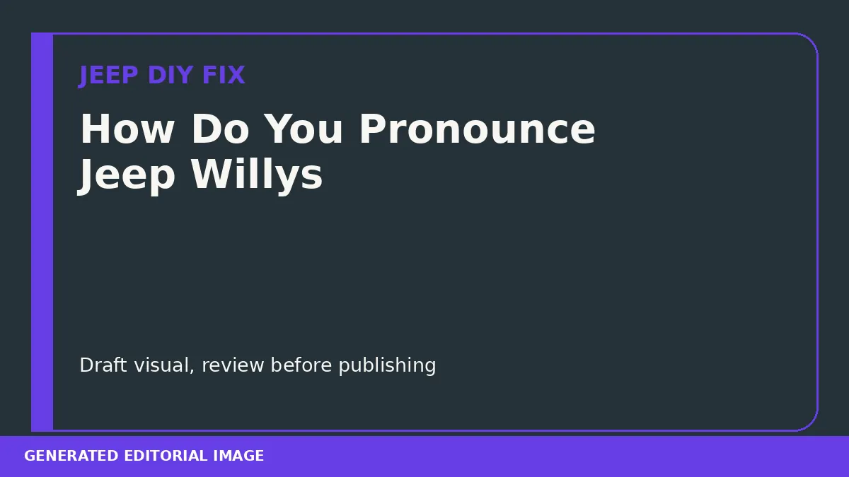 How Do You Pronounce Jeep Willys DIY guide
