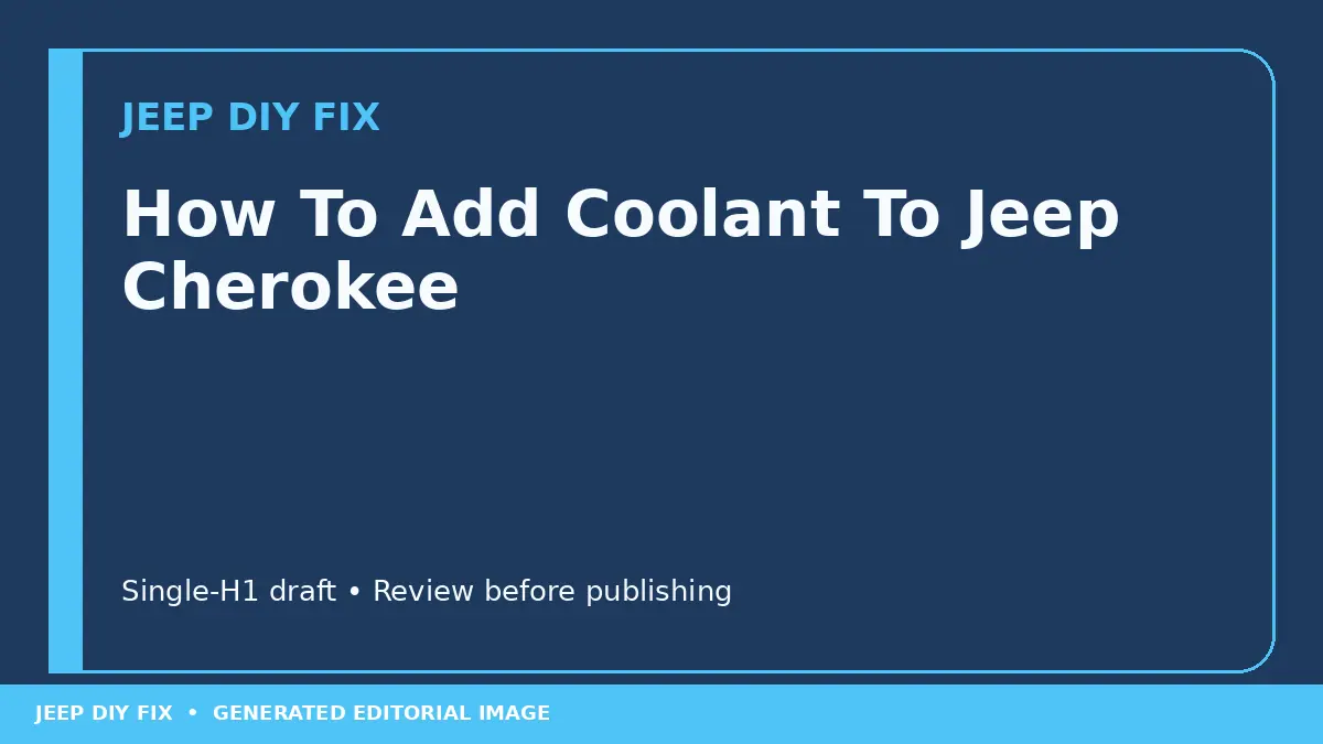 How To Add Coolant To Jeep Cherokee DIY guide
