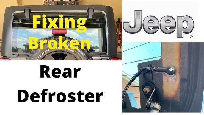 How To Easily Fix Rear Defroster On Jeep Wrangler: Step-by-Step Guide