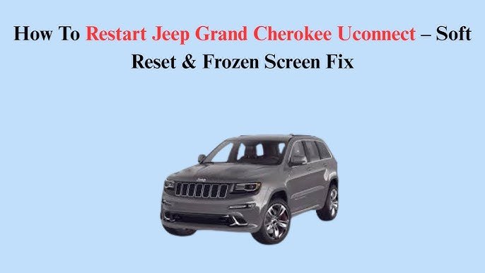 How To Reset Jeep Grand Cherokee Screen Frozen: Quick Fix Guide
