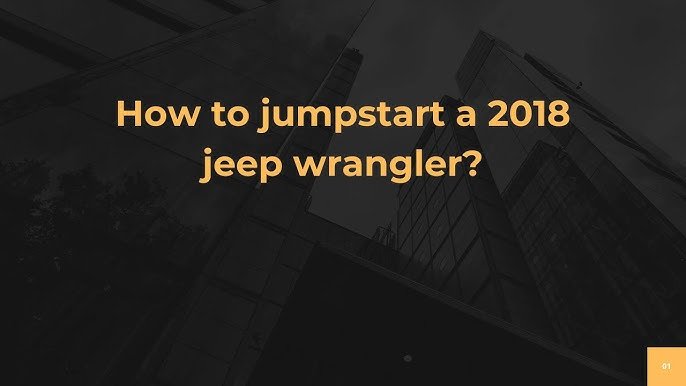 How To Jump Start A 2018 Jeep Wrangler: Step-by-Step Guide