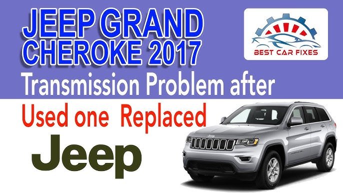2017 Jeep Grand Cherokee Transmission Problems: What to Know