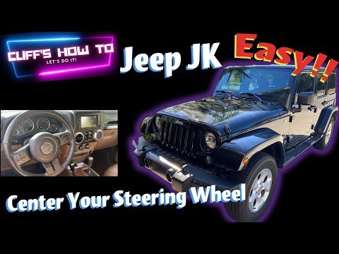 How To Center Steering Wheel Jeep JK: Step-by-Step Guide