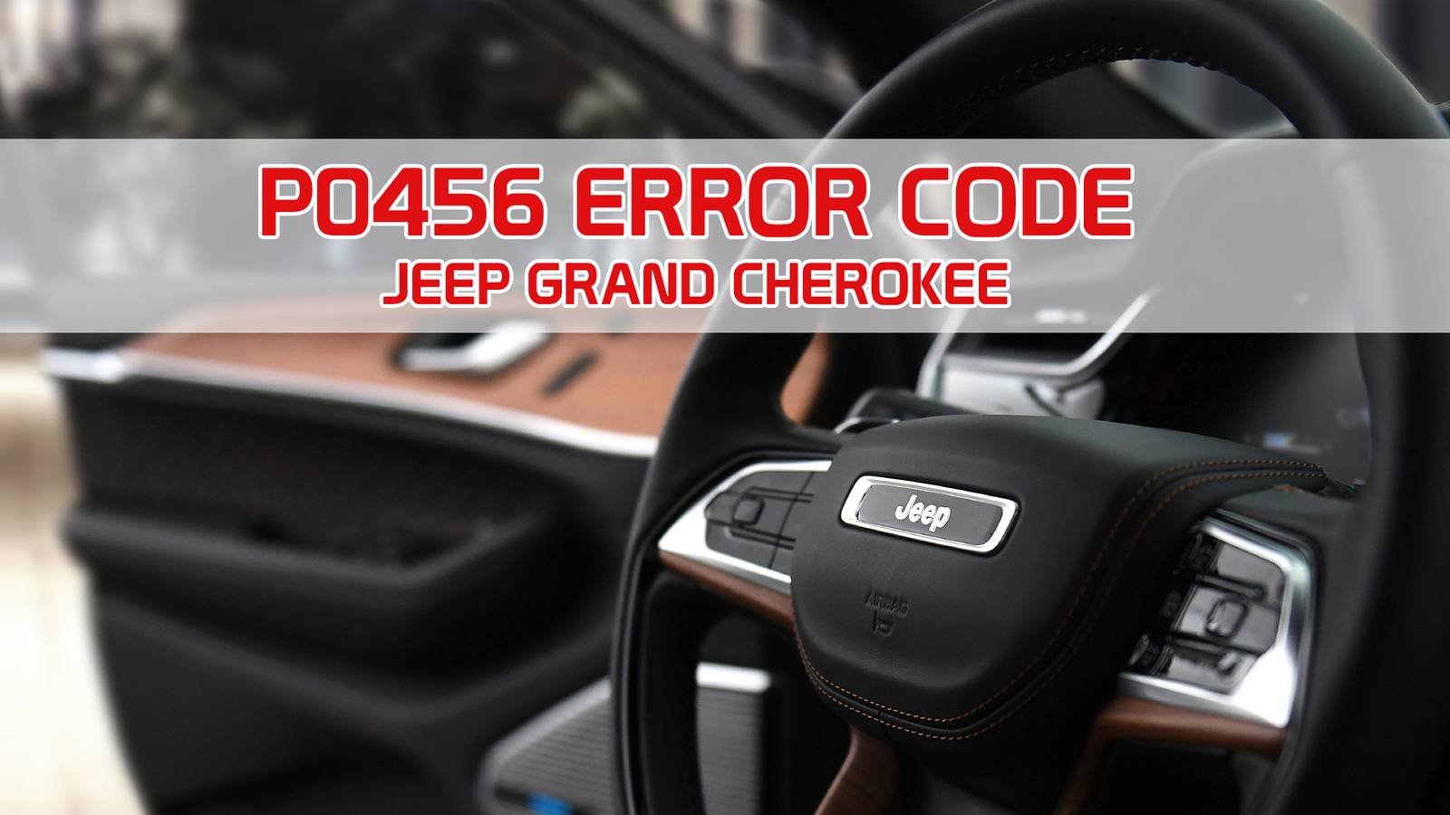 P0456 Jeep Grand Cherokee Fix: Easy Steps to Solve Emission Leak