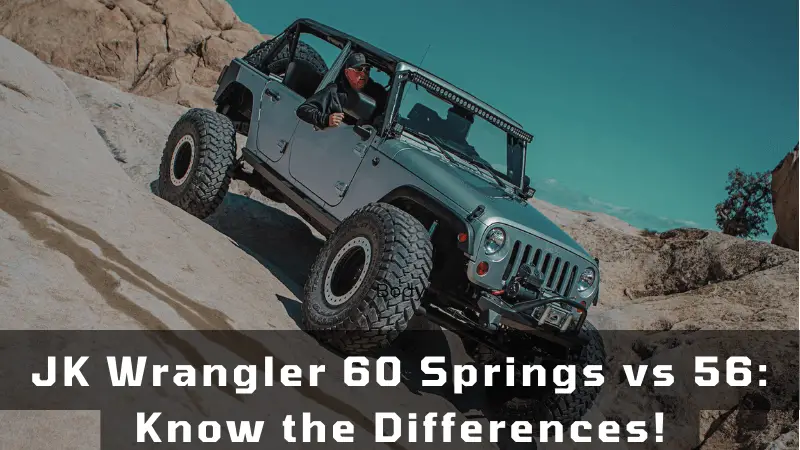 JK Wrangler 60 Springs vs 56