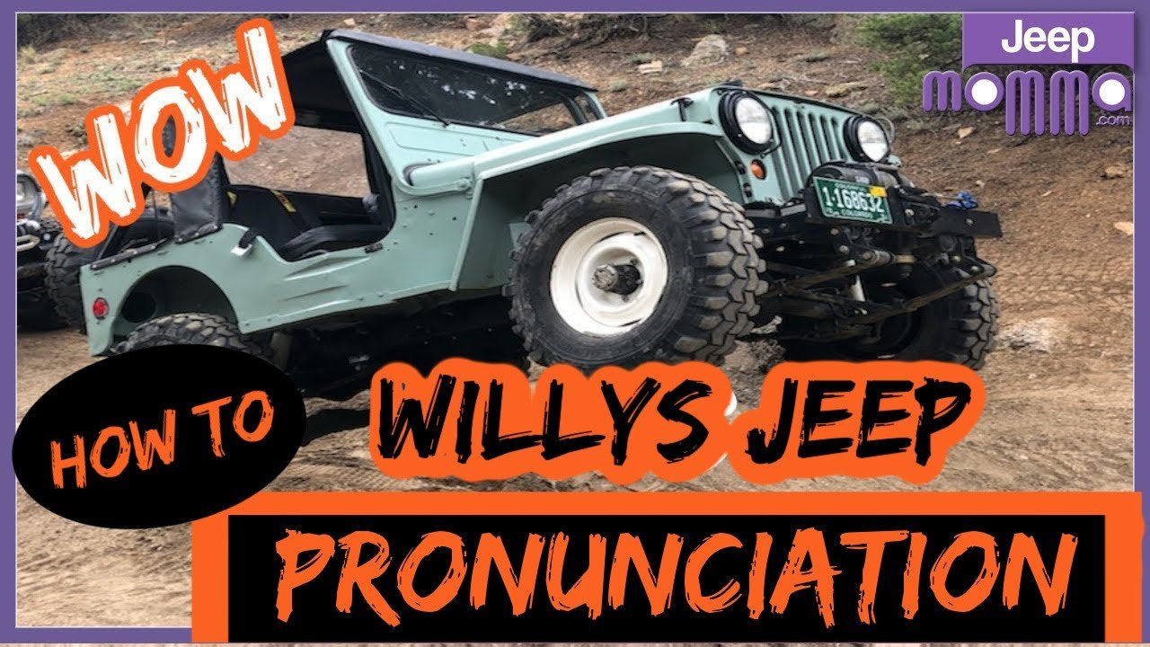 How To Pronounce Jeep Willys: Master the Correct Way How To Pronounce Jeep Willys: Master the Correct Way