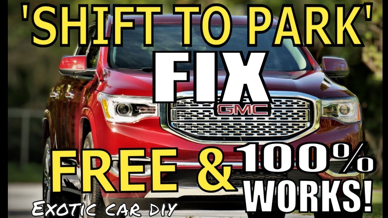 How To Fix GMC Acadia Shift to Park: Quick Troubleshooting Guide How To Fix GMC Acadia Shift to Park: Quick Troubleshooting Guide