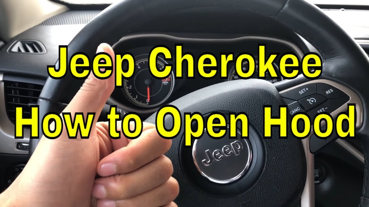 How To Open Jeep Cherokee Hood 2017: Quick Step-by-Step Guide