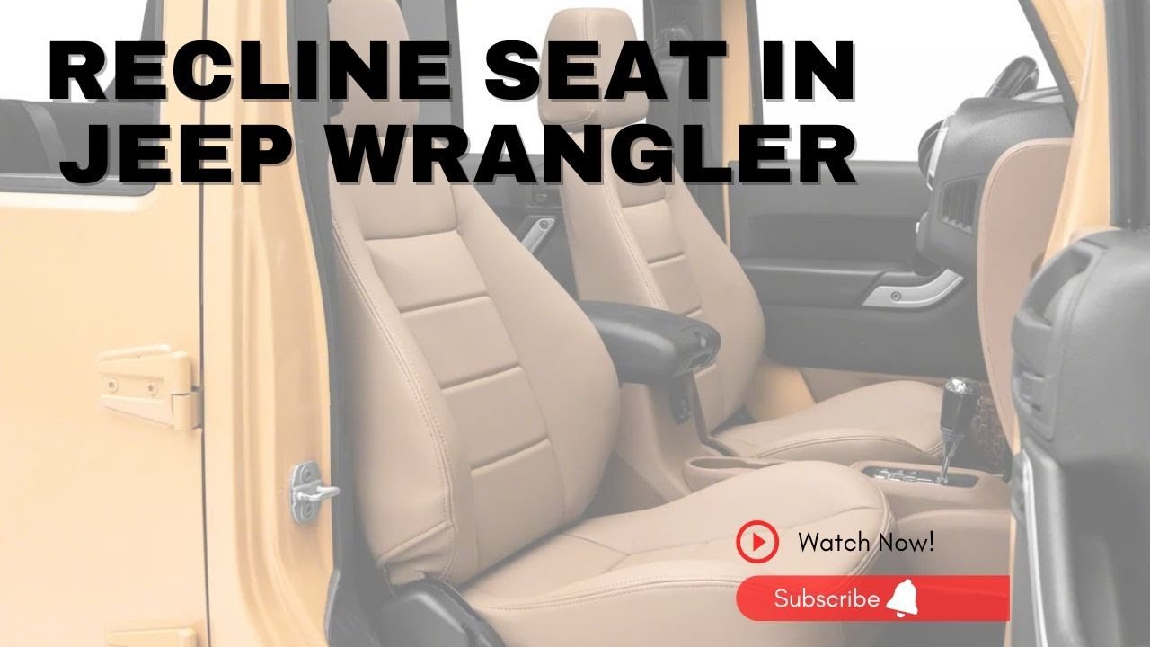 How To Recline Passenger Seat In Jeep Wrangler Easily How To Recline Passenger Seat In Jeep Wrangler Easily
