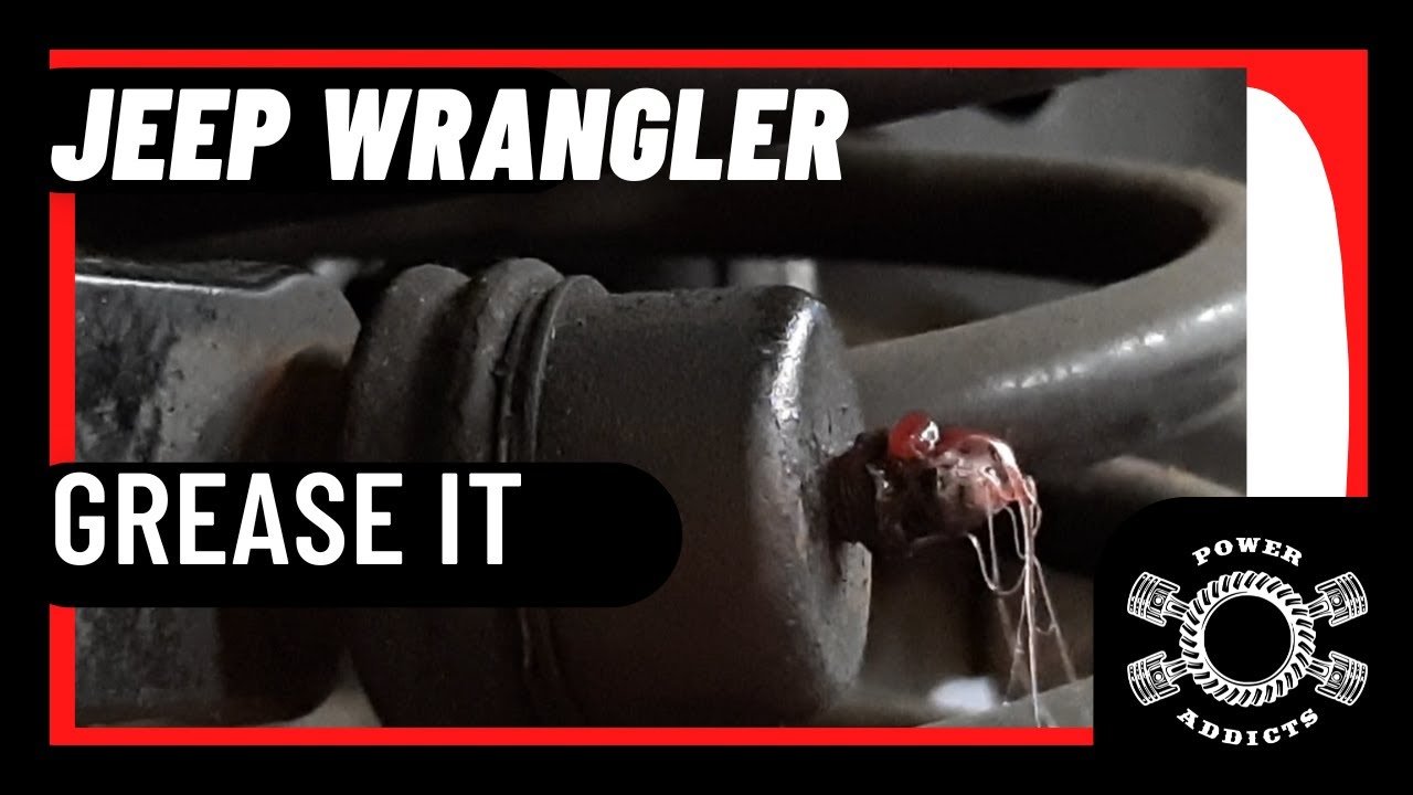 How To Grease A Jeep Wrangler: Essential Maintenance Tips