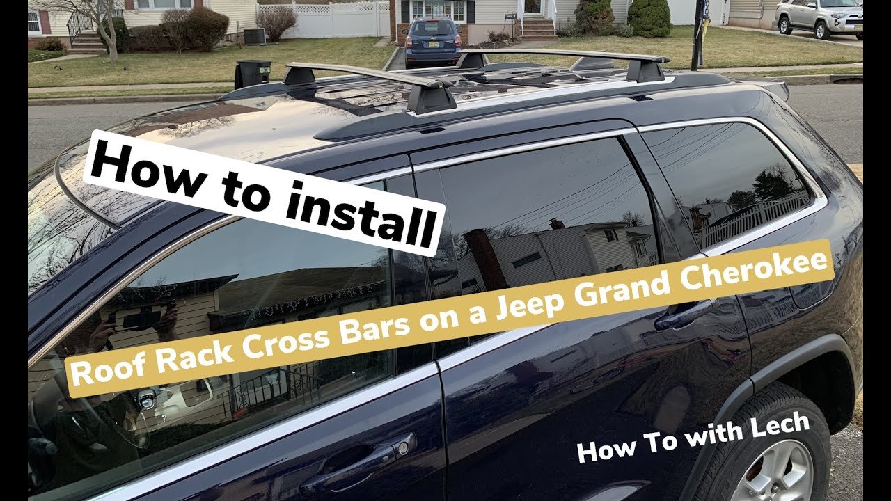How To Install Roof Rack On Jeep Grand Cherokee: Easy Guide How To Install Roof Rack On Jeep Grand Cherokee: Easy Guide