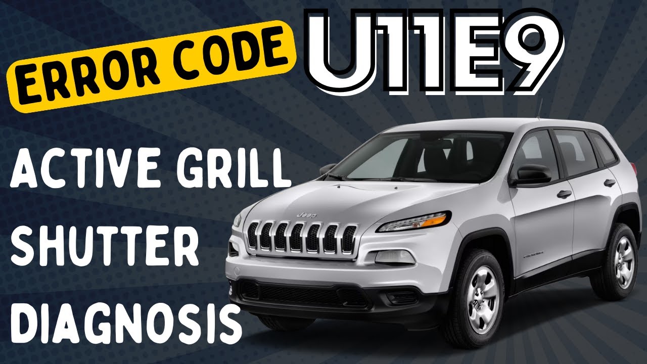 U11E9 Jeep Cherokee: Troubleshooting and Fix Guide