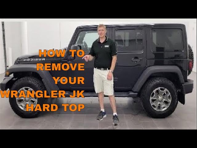 How To Remove Hard Top 2017 Jeep Wrangler: Step-by-Step Guide