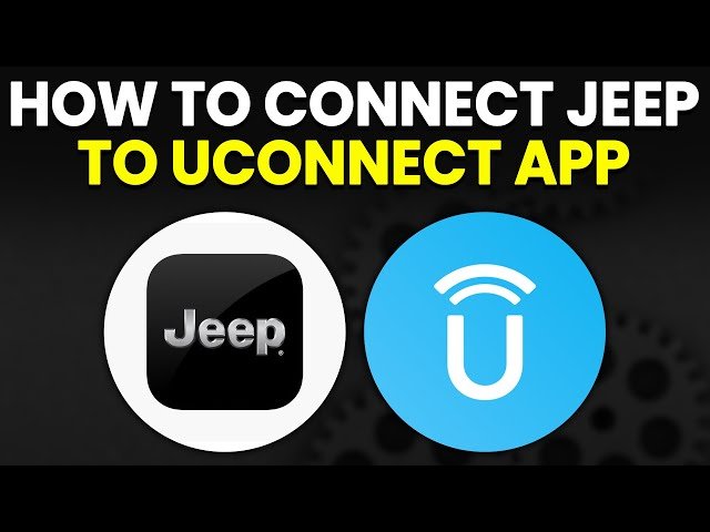 How To Add My Jeep To Uconnect App: Step-by-Step Guide How To Add My Jeep To Uconnect App: Step-by-Step Guide