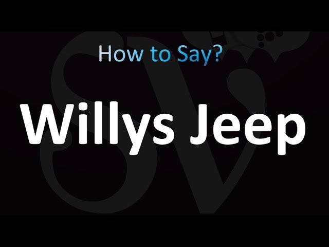 How to Pronounce Willys Jeep
