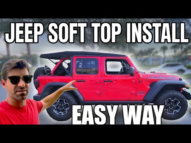 How To Put On Soft Top Jeep Wrangler 4 Door: Easy Step-by-Step Guide