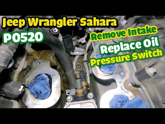 P0520 Jeep Wrangler: Quick Fixes to Stop Engine Problems P0520 Jeep Wrangler: Quick Fixes to Stop Engine Problems