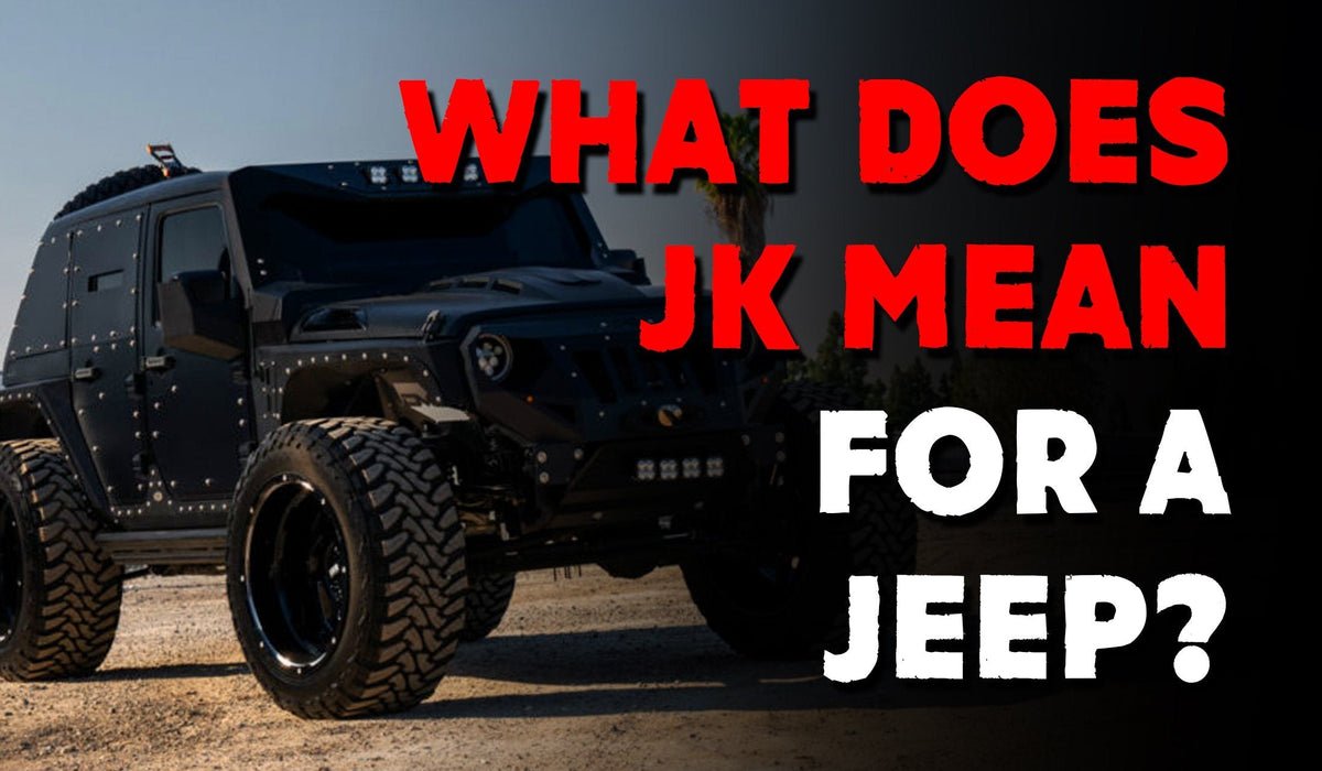 What Does JK Jeep Mean? Uncover the Surprising Truth
